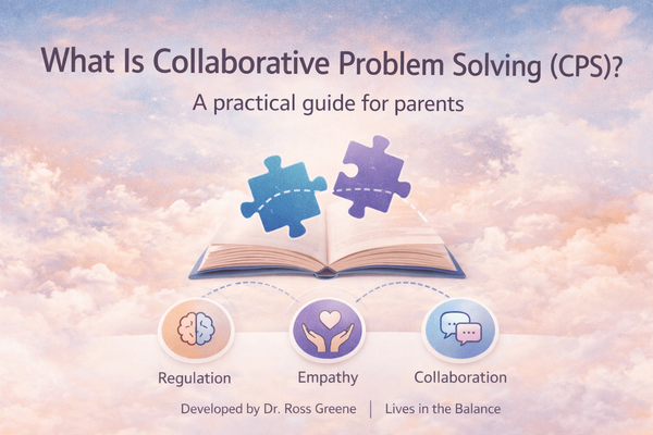 What Is Collaborative Problem Solving (CPS)? A Practical Guide for Parents